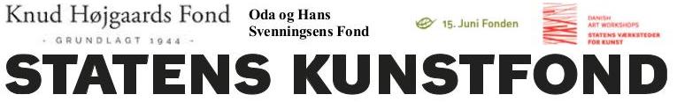 Tak til sponsorerne: Statens Kunstfond, Knud Højgaards Fond, 15. Juni Fonden, Statens Værksteder for Kunst, Oda og Hans Svenningsens Fond